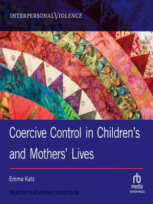 cover image of Coercive Control in Children's and Mothers' Lives